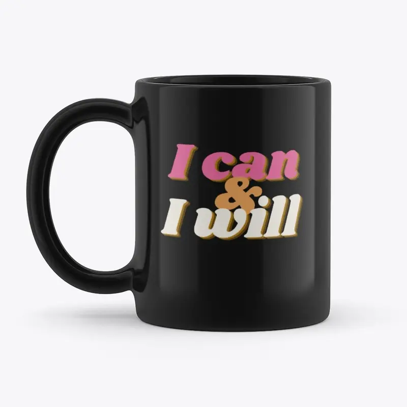 I Can & I Will Message Mug